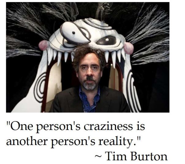 Tim Burton on Craziness and Reality 