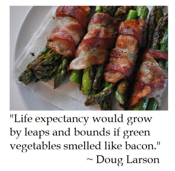 Doug Larson on Life and Bacon