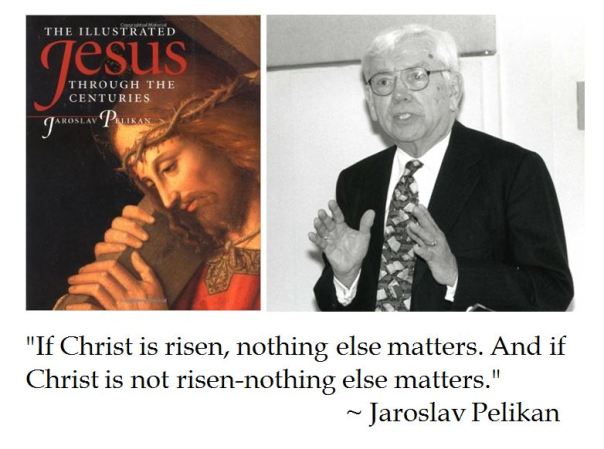 Jaroslav Pelikan on Christ's Resurrection