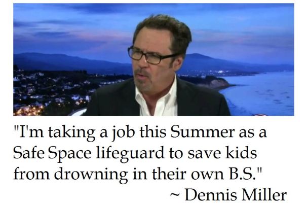 Dennis Miller on Safe Spaces 