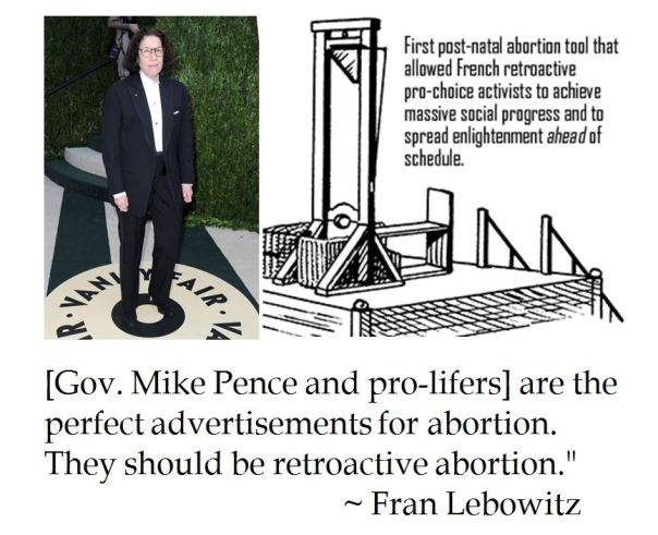 Fran Lebowitz advocates retroactive abortions for pro lifers life GOP VP nominee Gov. Mike Pence