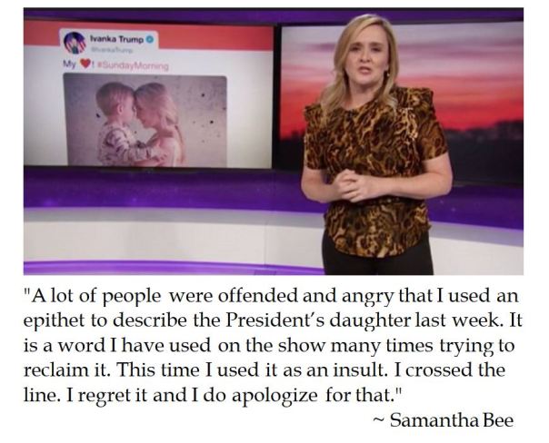 Samantha Bee's feckless apology about using an eptithet about Ivanka Trump